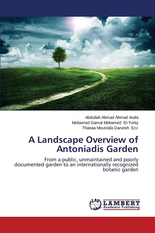 A Landscape Overview of Antoniadis Garden: From a public, unmaintained and poorly documented garden to an internationally recognized botanic garden - Image 1