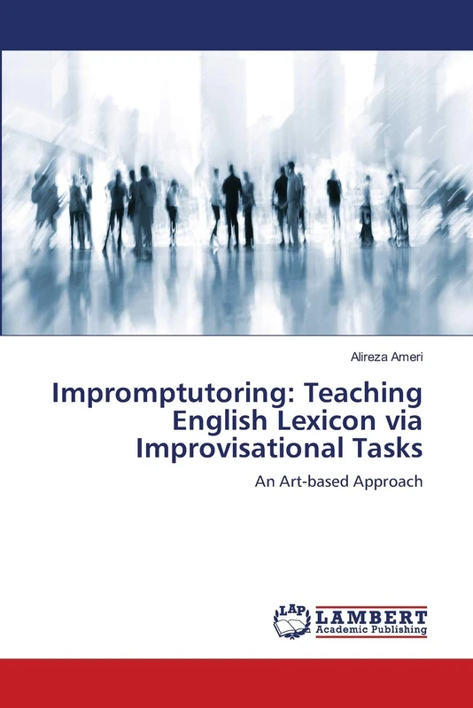 Impromptutoring: Teaching English Lexicon via Improvisational Tasks: An Art-based Approach