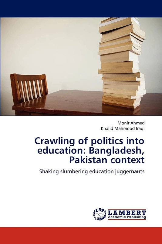 Crawling of politics into education: Bangladesh, Pakistan context: Shaking slumbering education juggernauts