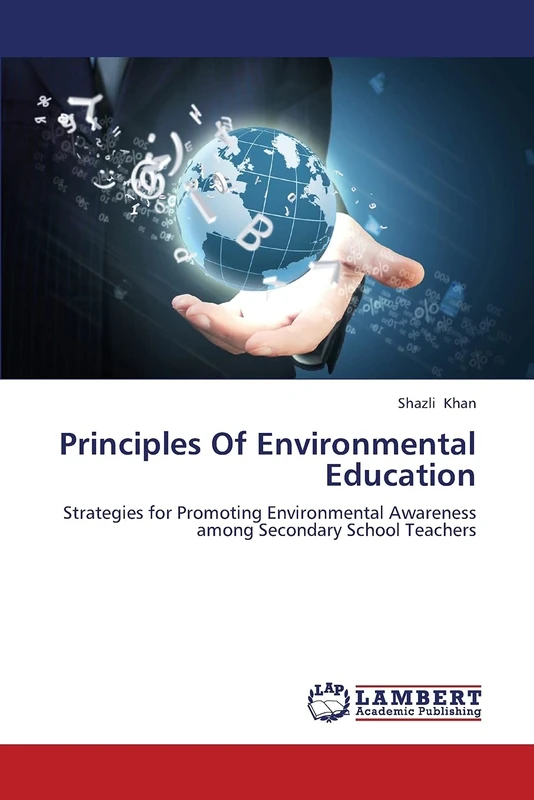 Principles Of Environmental Education: Strategies for Promoting Environmental Awareness among Secondary School Teachers