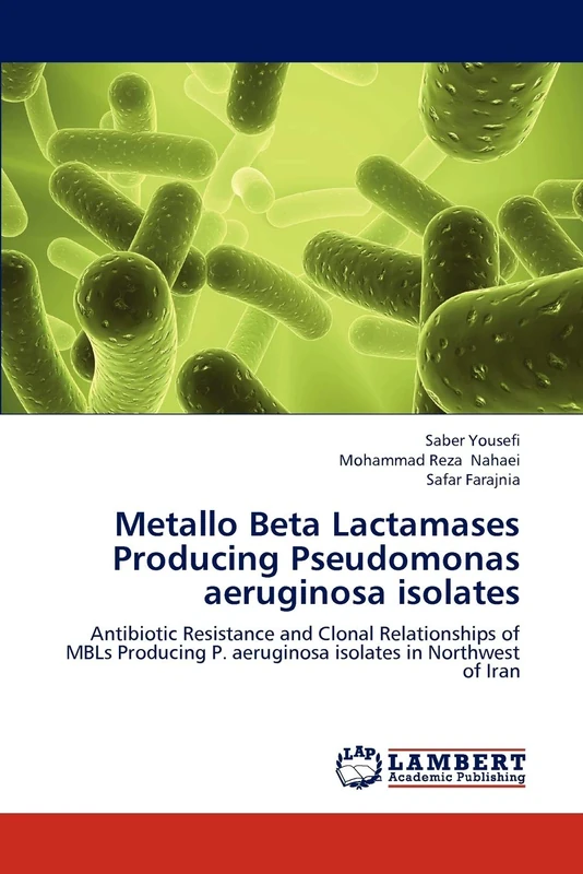 Metallo Beta Lactamases Producing Pseudomonas aeruginosa isolates: Antibiotic Resistance and Clonal Relationships of MBLs Producing P. aeruginosa isolates in Northwest of Iran - Image 1