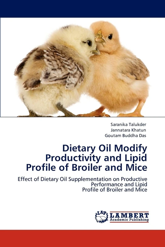 Dietary Oil Modify Productivity and Lipid Profile of Broiler and Mice: Effect of Dietary Oil Supplementation on Productive Performance and Lipid Profile of Broiler and Mice - Image 1