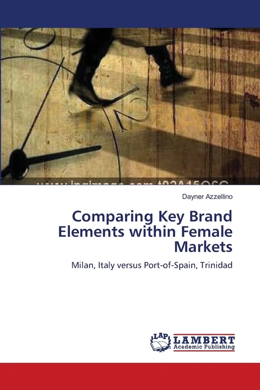 Comparing Key Brand Elements within Female Markets: Milan, Italy versus Port-of-Spain, Trinidad