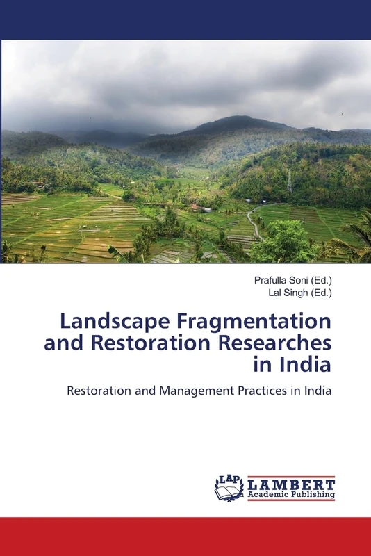 Landscape Fragmentation and Restoration Researches in India: Restoration and Management Practices in India