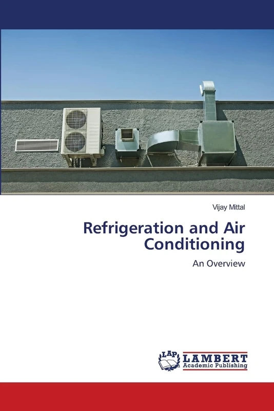 Refrigeration and Air Conditioning: An Overview