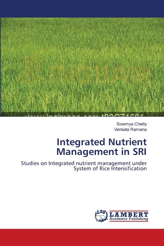 Integrated Nutrient Management in SRI: Studies on Integrated nutrient management under System of Rice Intensification