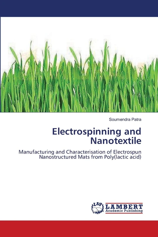 Electrospinning and Nanotextile: Manufacturing and Characterisation of Electrospun Nanostructured Mats from Poly(lactic acid)