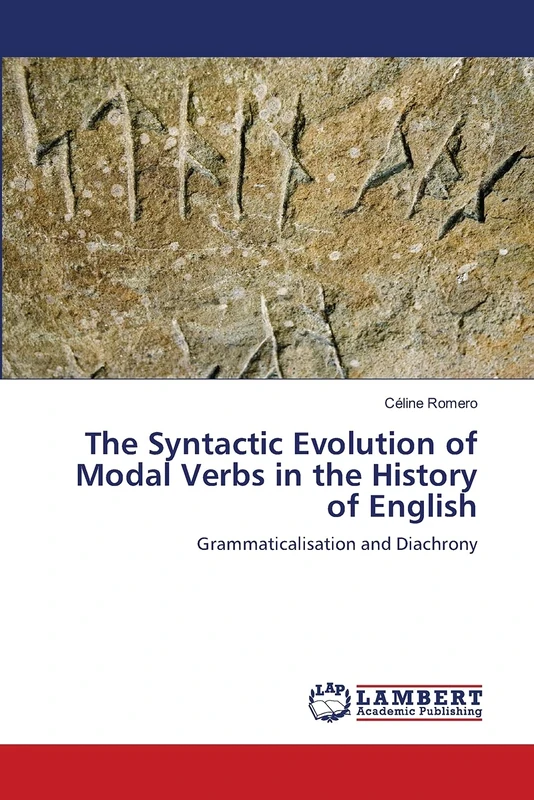 The Syntactic Evolution of Modal Verbs in the History of English: Grammaticalisation and Diachrony
