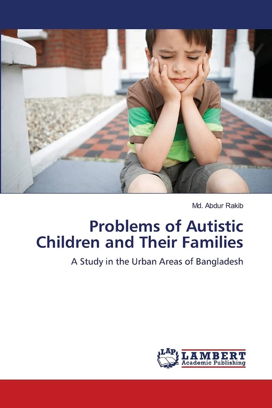 Problems of Autistic Children and Their Families: A Study in the Urban Areas of Bangladesh