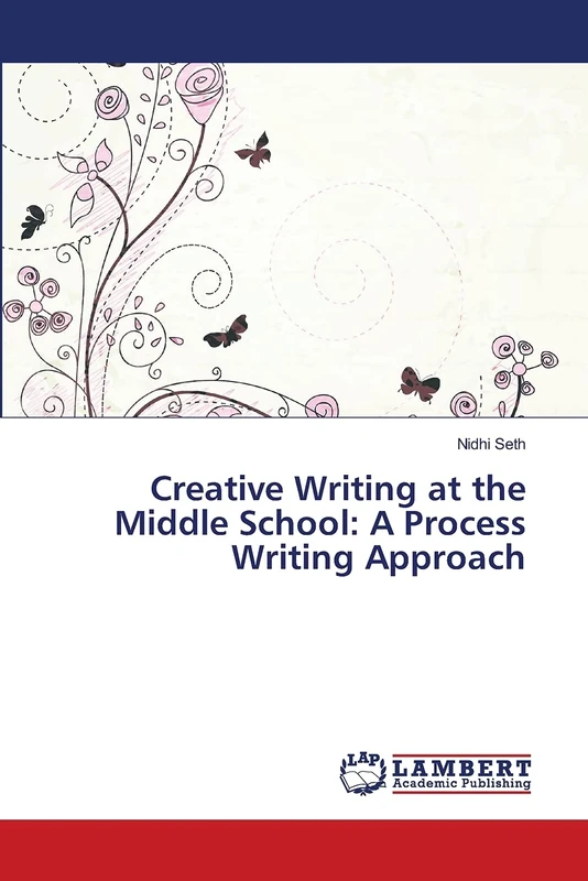 Creative Writing at the Middle School: A Process Writing Approach