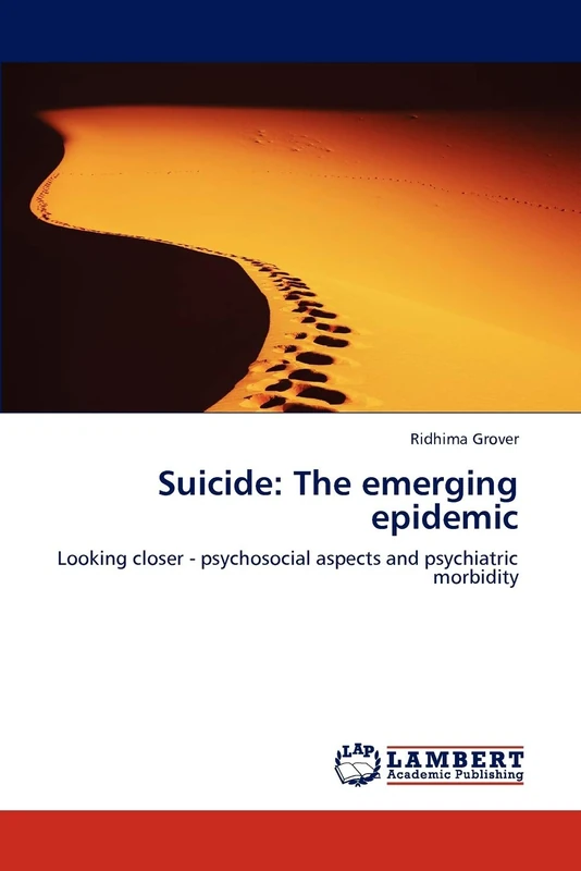 Suicide: The emerging epidemic: Looking closer - psychosocial aspects and psychiatric morbidity