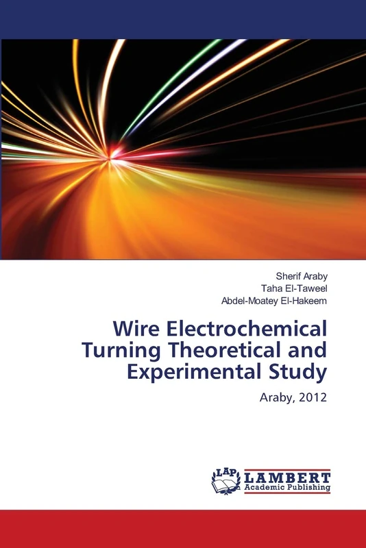 Wire Electrochemical Turning Theoretical and Experimental Study: Araby, 2012 - Image 1