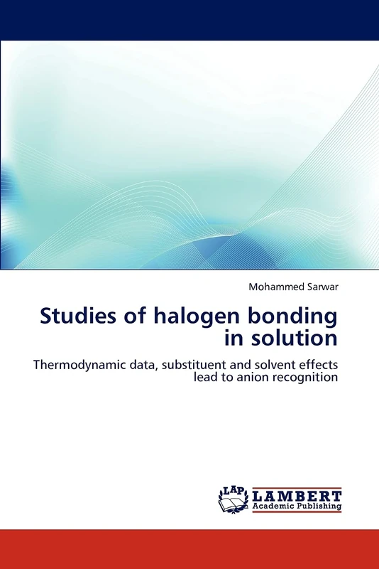 Studies of halogen bonding in solution: Thermodynamic data, substituent and solvent effects lead to anion recognition - Image 1