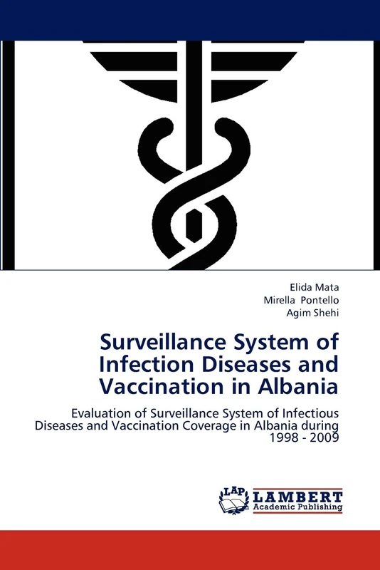 Surveillance System of Infection Diseases and Vaccination in Albania: Evaluation of Surveillance System of Infectious Diseases and Vaccination Coverage in Albania during 1998 - 2009 - Image 1