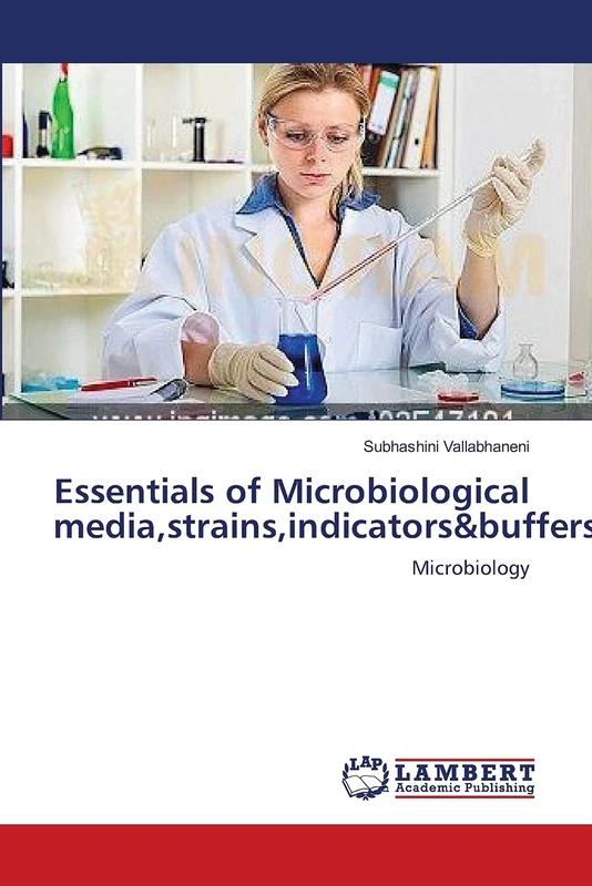 Essentials of Microbiological media,strains,indicators&buffers: Microbiology