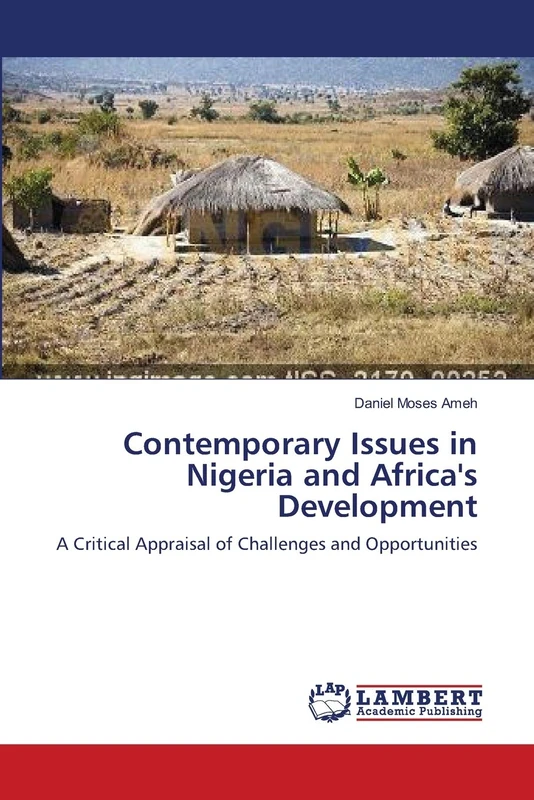 Contemporary Issues in Nigeria and Africa's Development: A Critical Appraisal of Challenges and Opportunities