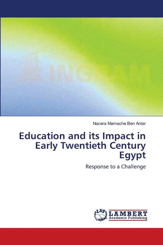 Education and its Impact in Early Twentieth Century Egypt: Response to a Challenge
