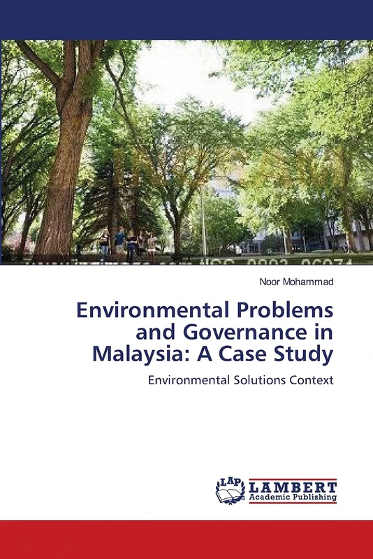 Environmental Problems and Governance in Malaysia: A Case Study: Environmental Solutions Context