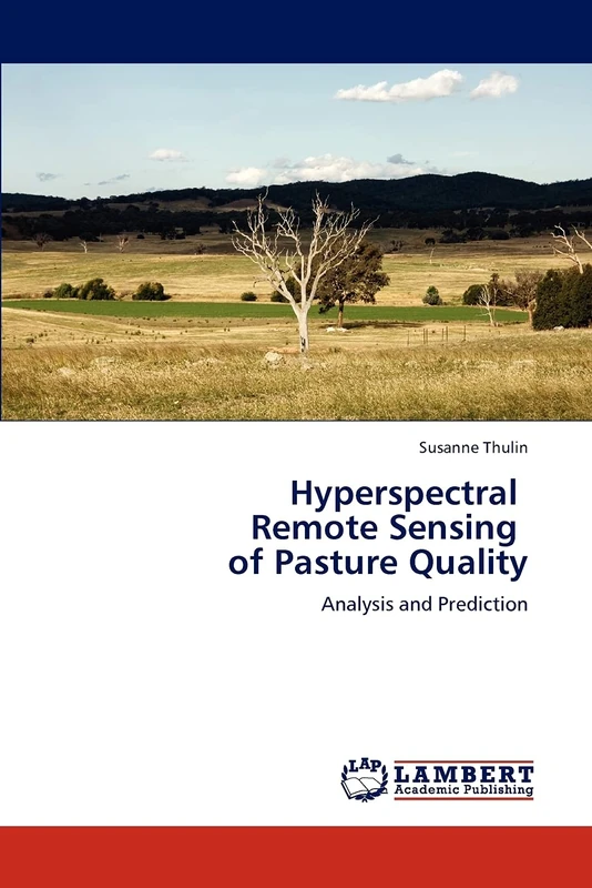 Hyperspectral Remote Sensing of Pasture Quality: Analysis and Prediction