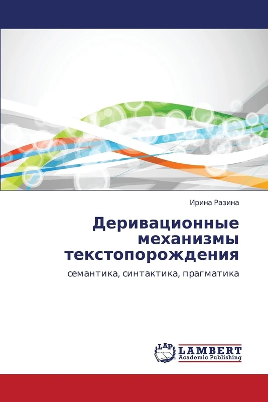 Derivatsionnye mekhanizmy tekstoporozhdeniya: semantika, sintaktika, pragmatika