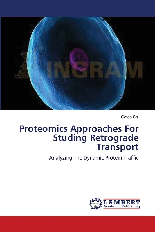 Proteomics Approaches For Studing Retrograde Transport: Analyzing The Dynamic Protein Traffic