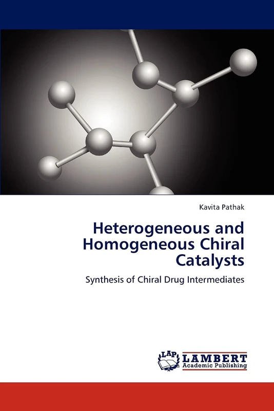 Heterogeneous and Homogeneous Chiral Catalysts: Synthesis of Chiral Drug Intermediates
