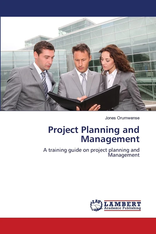 Project Planning and Management: A training guide on project planning and Management