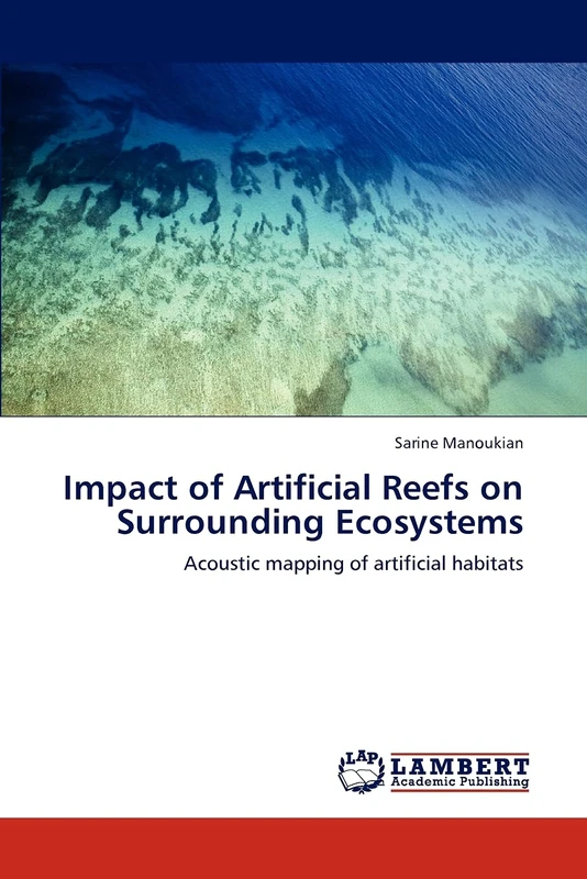 Impact of Artificial Reefs on Surrounding Ecosystems: Acoustic mapping of artificial habitats
