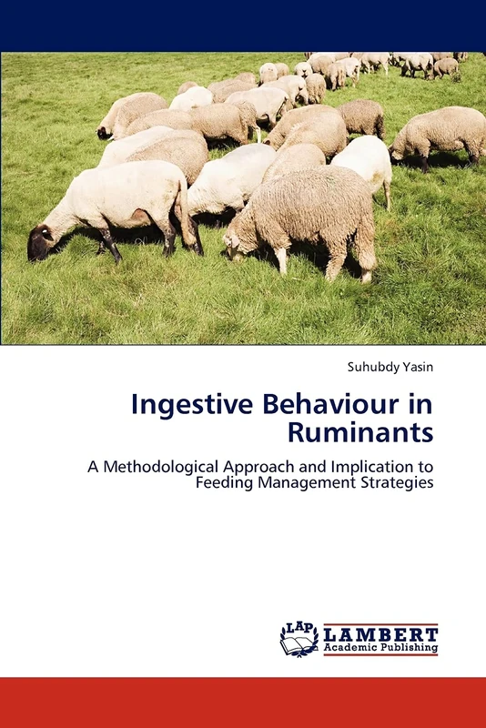 Ingestive Behaviour in Ruminants: A Methodological Approach and Implication to Feeding Management Strategies