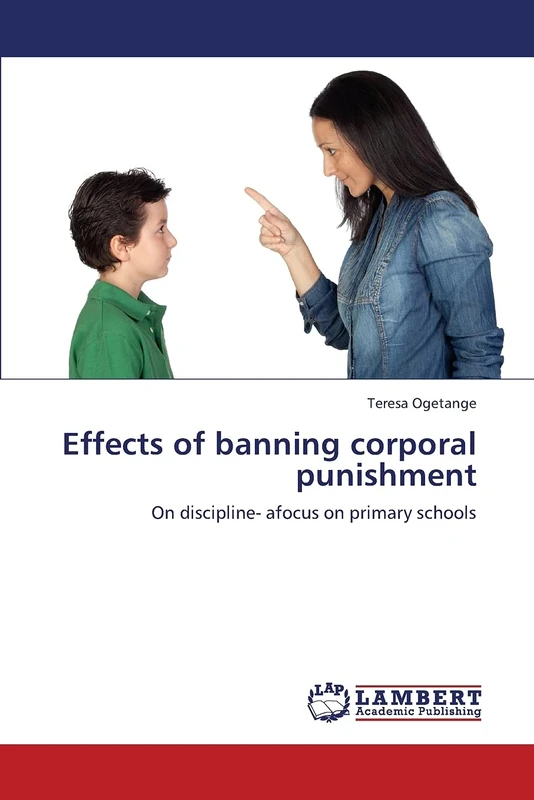 Effects of banning corporal punishment: On discipline- afocus on primary schools