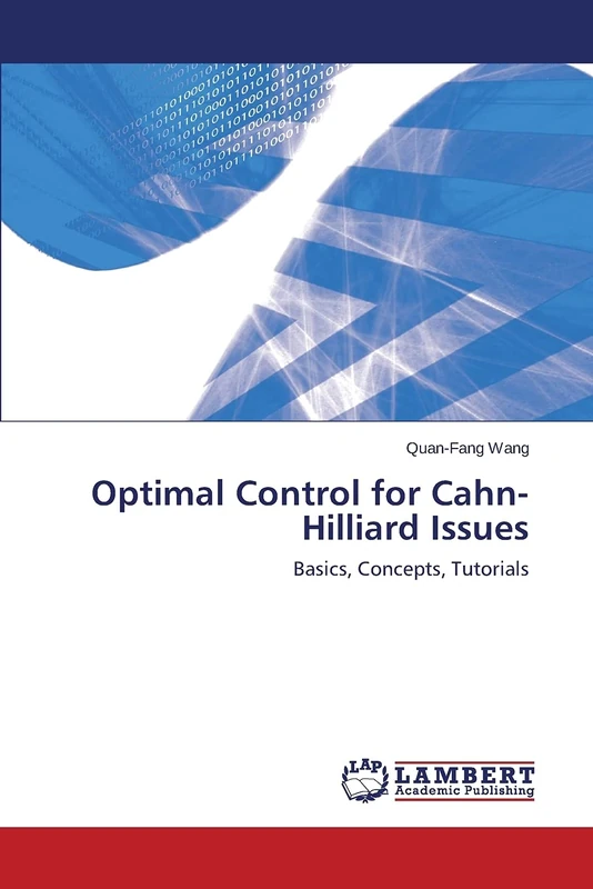 Optimal Control for Cahn-Hilliard Issues: Basics, Concepts, Tutorials - Image 1