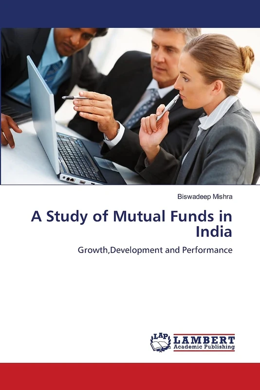 A Study of Mutual Funds in India: Growth,Development and Performance
