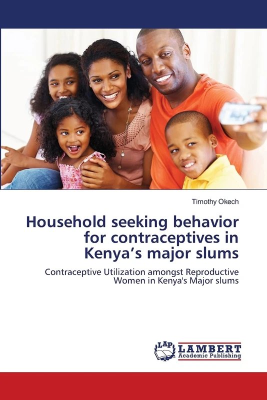 Household seeking behavior for contraceptives in Kenya’s major slums: Contraceptive Utilization amongst Reproductive Women in Kenya's Major slums
