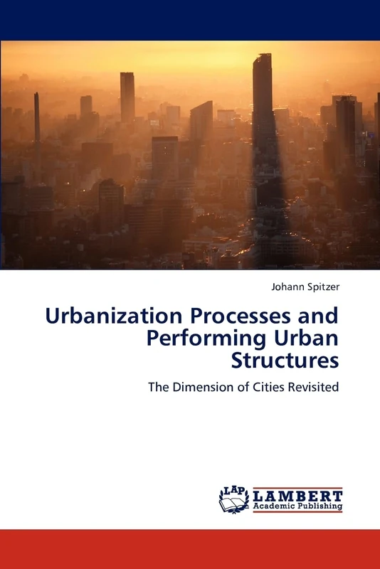 Urbanization Processes and Performing Urban Structures: The Dimension of Cities Revisited