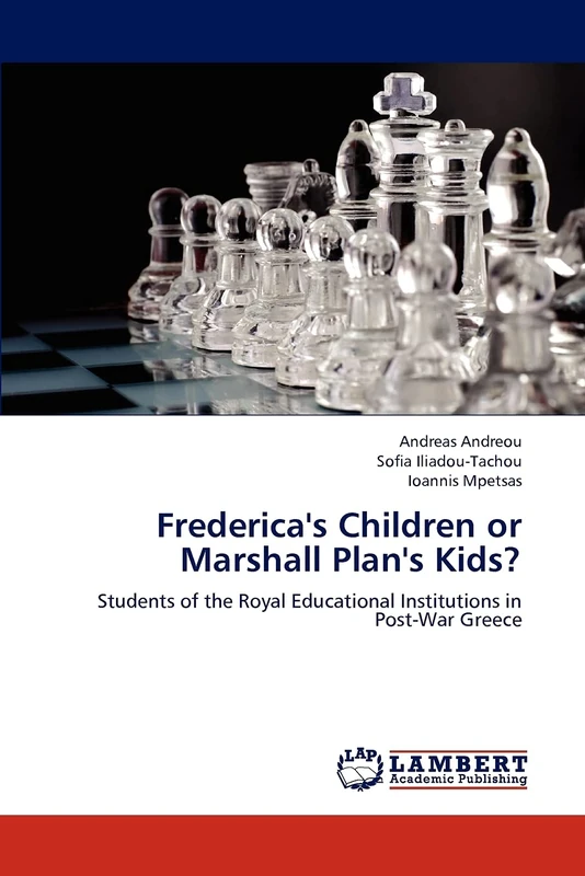 Frederica's Children or Marshall Plan's Kids?: Students of the Royal Educational Institutions in Post-War Greece - Image 1