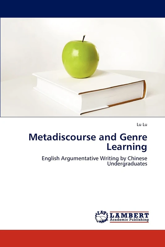 Metadiscourse and Genre Learning: English Argumentative Writing by Chinese Undergraduates