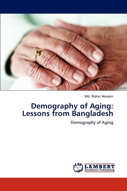 Demography of Aging: Lessons from Bangladesh: Demography of Aging