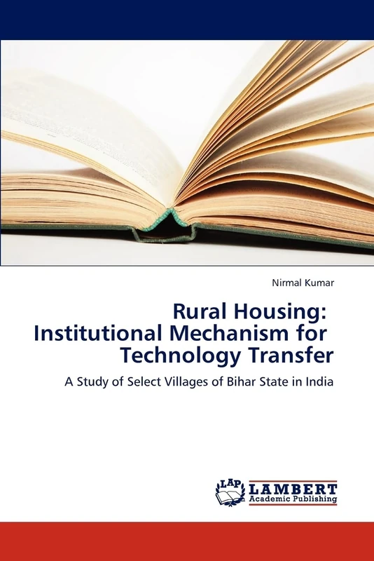 Rural Housing: Institutional Mechanism for Technology Transfer: A Study of Select Villages of Bihar State in India