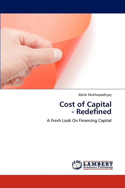 Cost of Capital - Redefined: A Fresh Look On Financing Capital