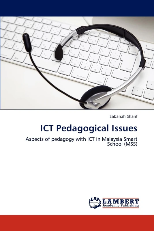 ICT Pedagogical Issues: Aspects of pedagogy with ICT in Malaysia Smart School (MSS)
