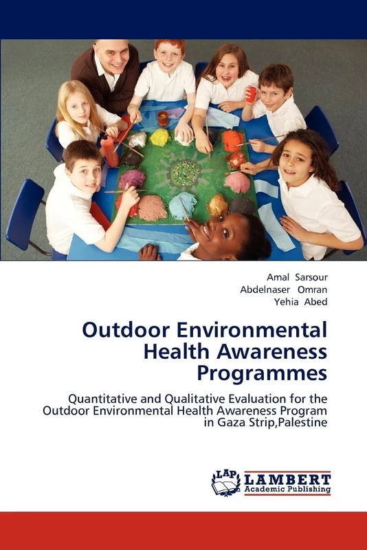 Outdoor Environmental Health Awareness Programmes: Quantitative and Qualitative Evaluation for the Outdoor Environmental Health Awareness Program in Gaza Strip,Palestine