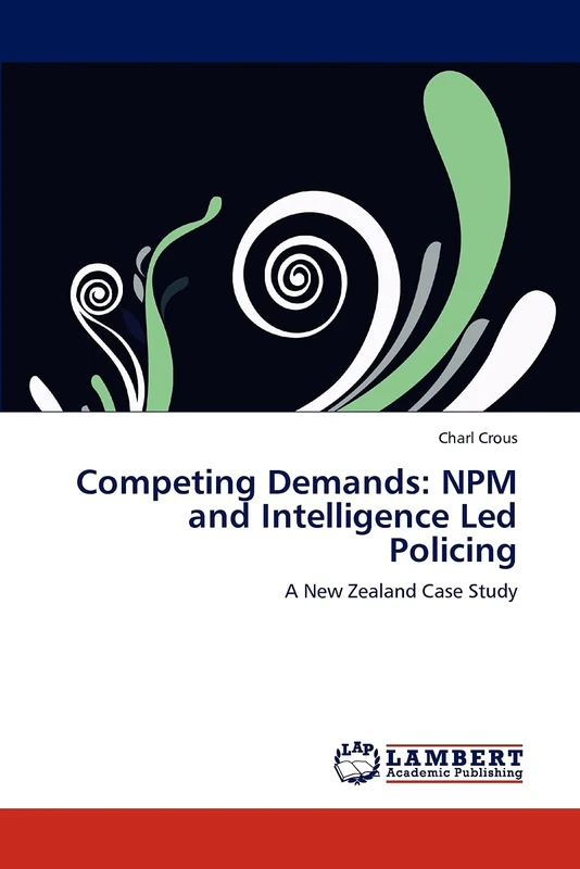 Competing Demands: NPM and Intelligence Led Policing: A New Zealand Case Study - Image 1