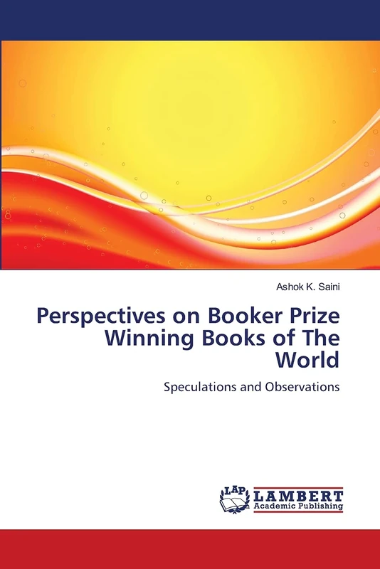 Perspectives on Booker Prize Winning Books of The World: Speculations and Observations