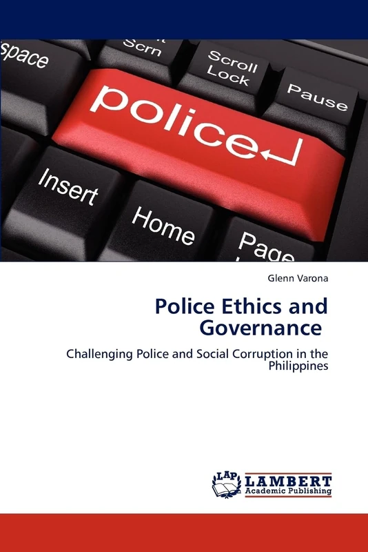 Police Ethics and Governance: Challenging Police and Social Corruption in the Philippines