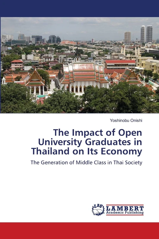 The Impact of Open University Graduates in Thailand on Its Economy: The Generation of Middle Class in Thai Society