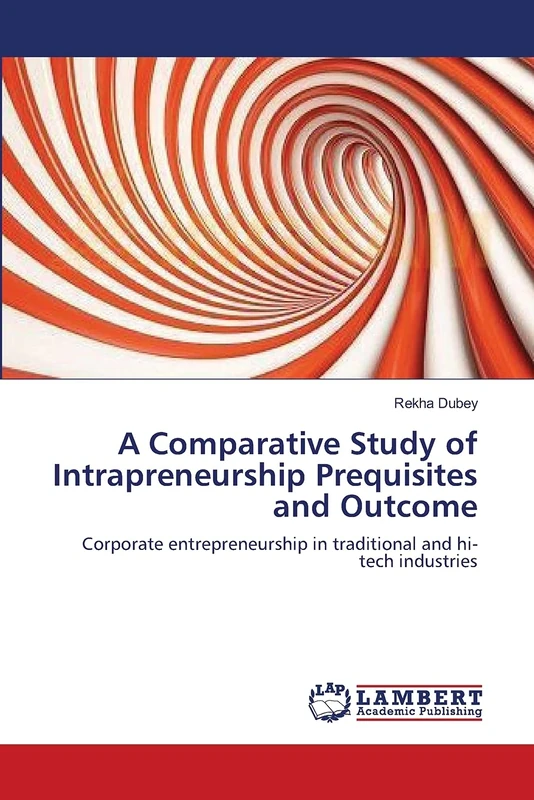 A Comparative Study of Intrapreneurship Prequisites and Outcome: Corporate entrepreneurship in traditional and hi-tech industries