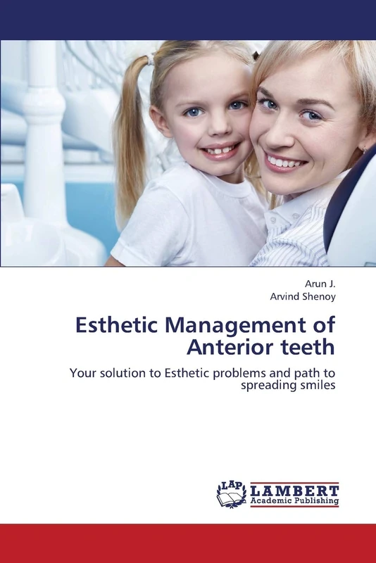 Esthetic Management of Anterior teeth: Your solution to Esthetic problems and path to spreading smiles