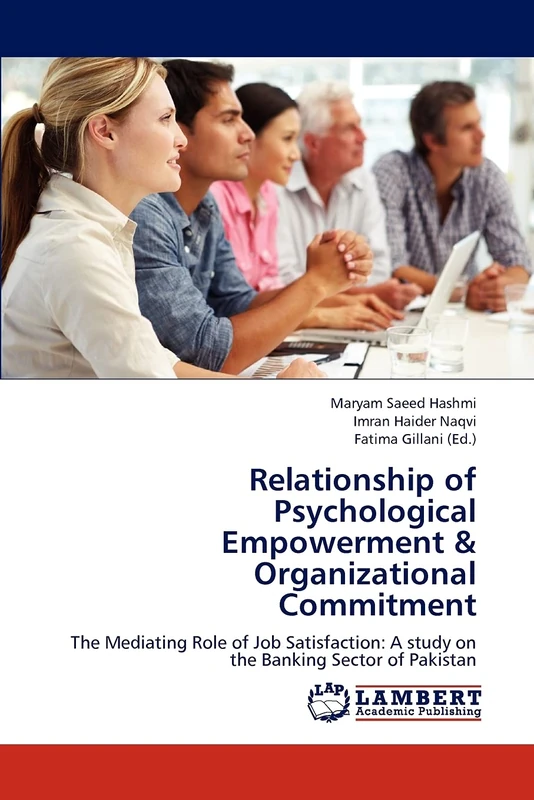 Relationship of Psychological Empowerment & Organizational Commitment: The Mediating Role of Job Satisfaction: A study on the Banking Sector of Pakistan - Image 1
