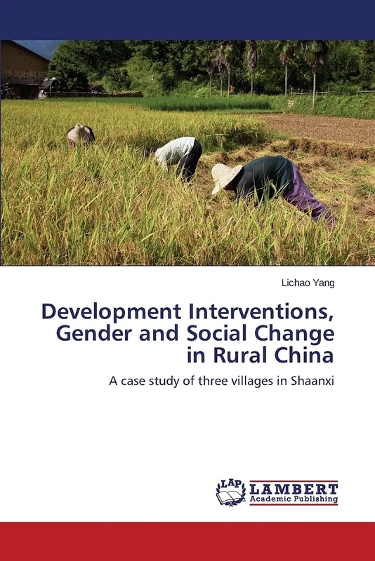 Development Interventions, Gender and Social Change in Rural China: A case study of three villages in Shaanxi