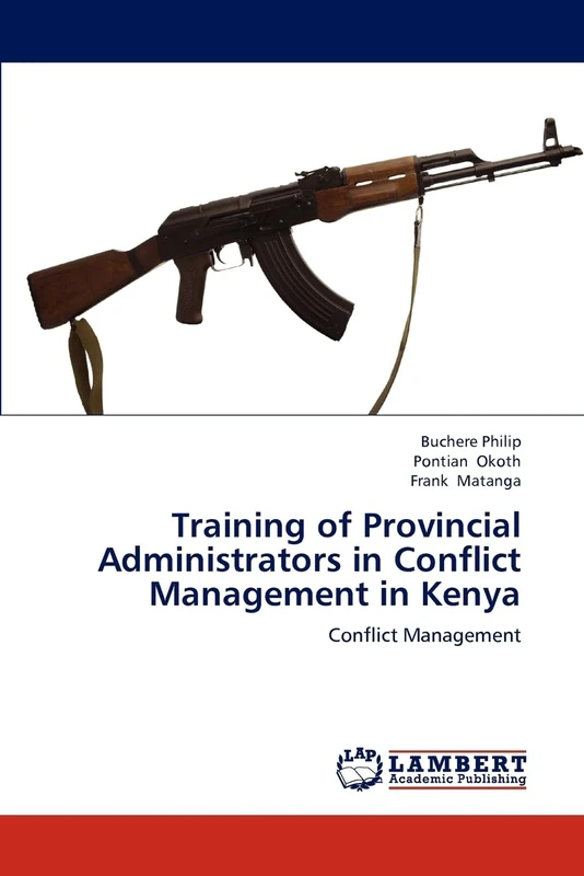Training of Provincial Administrators in Conflict Management in Kenya: Conflict Management